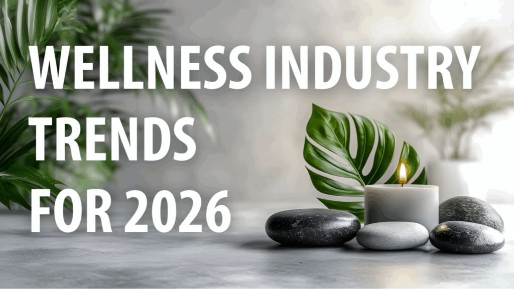 Wellness Trends Shaping the Industry in 2026