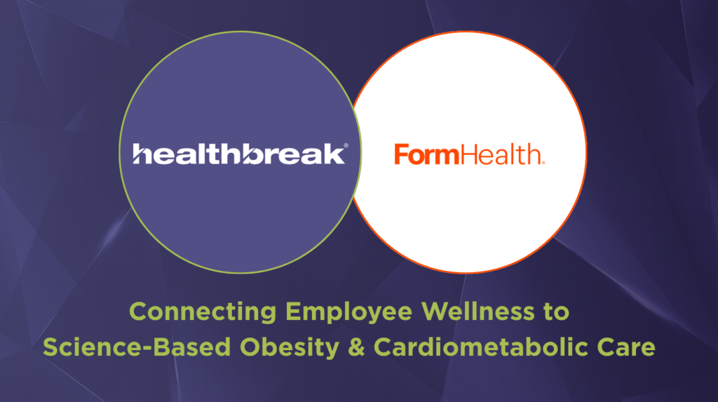 Healthbreak Announces Partnership with Form Health